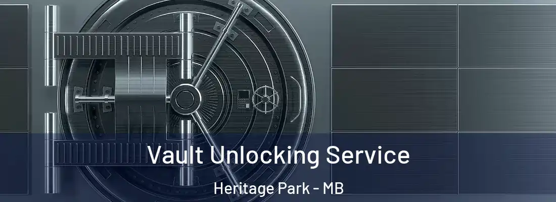  Vault Unlocking Service Heritage Park - MB