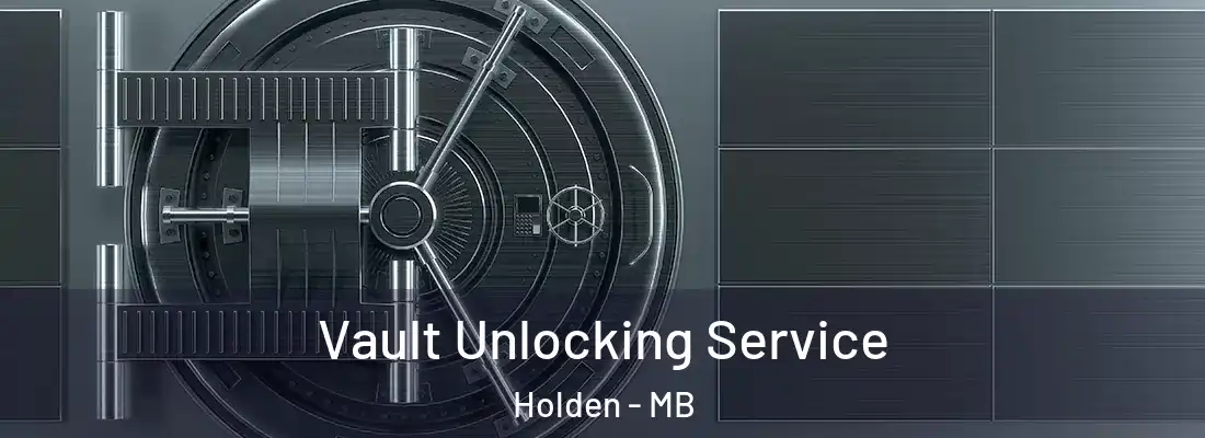  Vault Unlocking Service Holden - MB