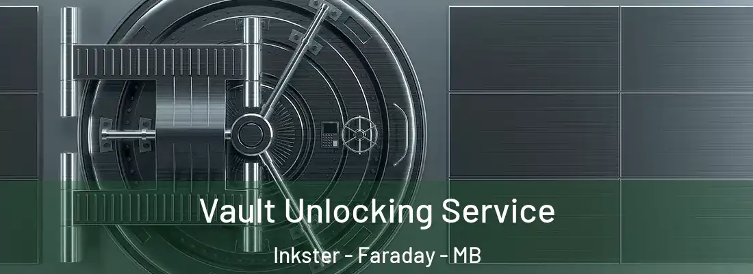  Vault Unlocking Service Inkster - Faraday - MB