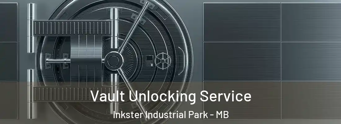  Vault Unlocking Service Inkster Industrial Park - MB