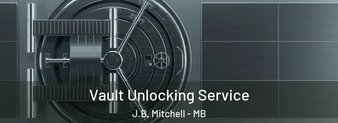  Vault Unlocking Service J.B. Mitchell - MB