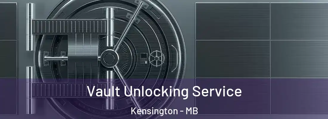  Vault Unlocking Service Kensington - MB