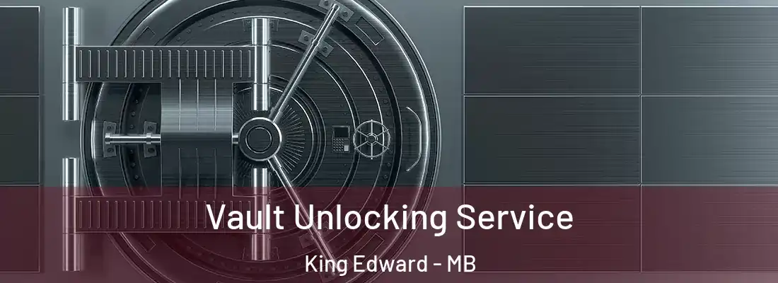  Vault Unlocking Service King Edward - MB