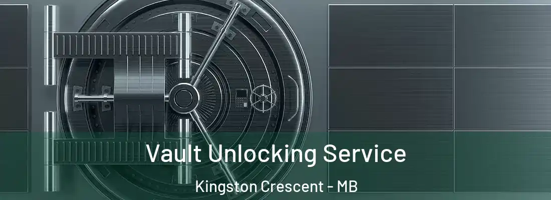  Vault Unlocking Service Kingston Crescent - MB