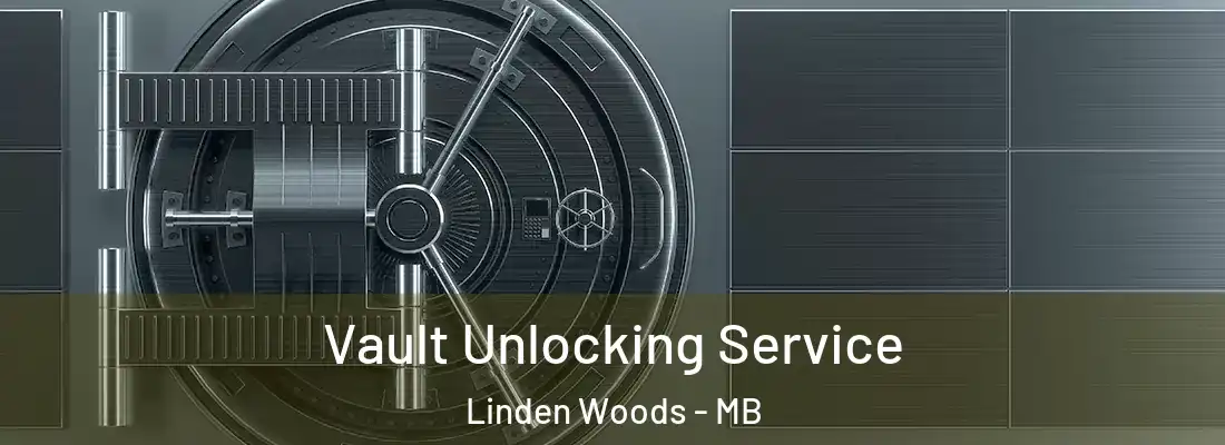  Vault Unlocking Service Linden Woods - MB