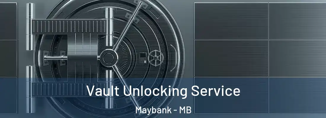  Vault Unlocking Service Maybank - MB
