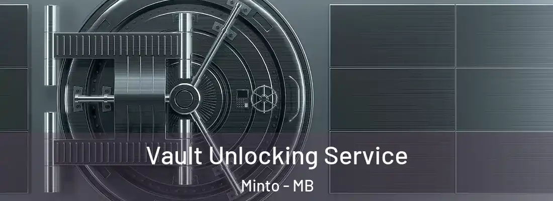  Vault Unlocking Service Minto - MB
