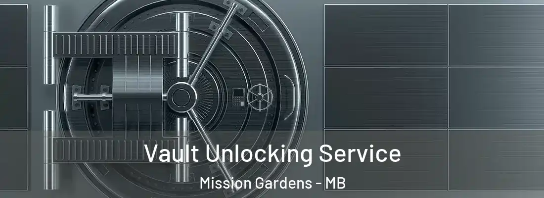  Vault Unlocking Service Mission Gardens - MB