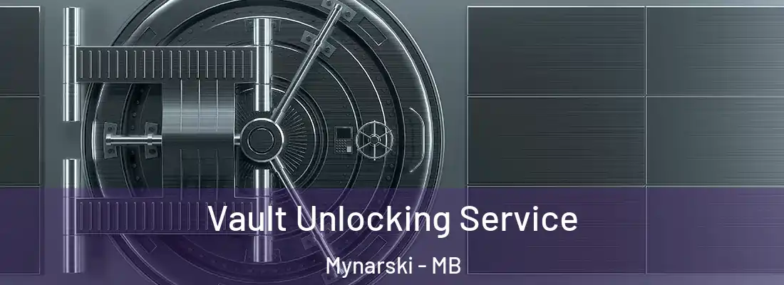 Vault Unlocking Service Mynarski - MB