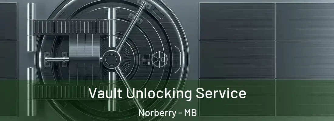  Vault Unlocking Service Norberry - MB