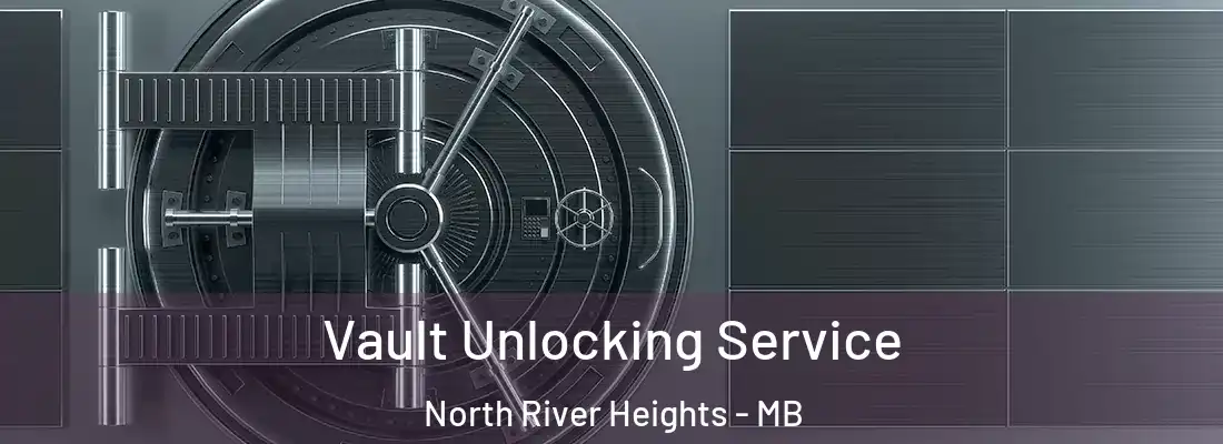  Vault Unlocking Service North River Heights - MB
