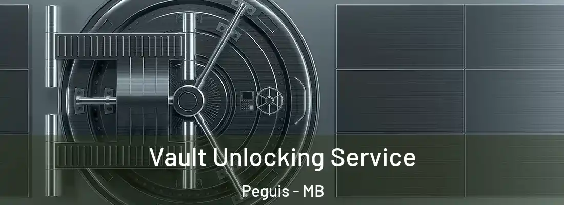  Vault Unlocking Service Peguis - MB