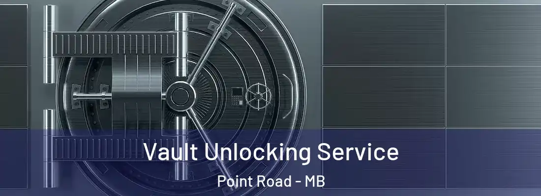  Vault Unlocking Service Point Road - MB