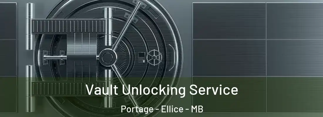  Vault Unlocking Service Portage - Ellice - MB