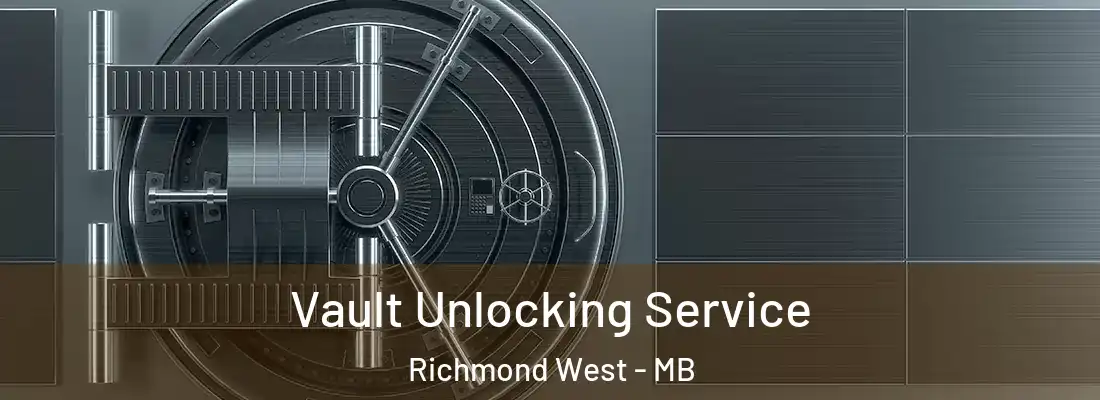  Vault Unlocking Service Richmond West - MB
