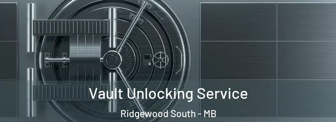  Vault Unlocking Service Ridgewood South - MB