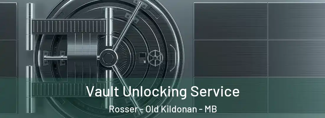  Vault Unlocking Service Rosser - Old Kildonan - MB