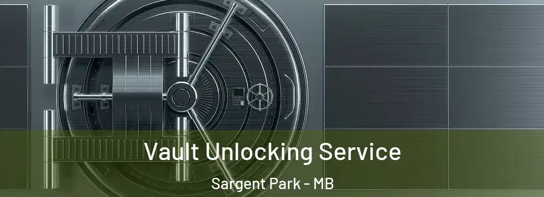  Vault Unlocking Service Sargent Park - MB