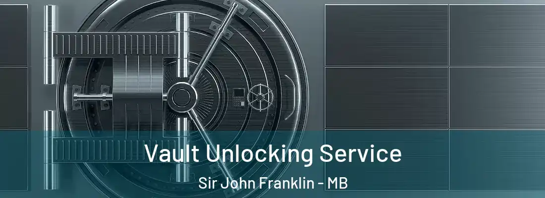  Vault Unlocking Service Sir John Franklin - MB