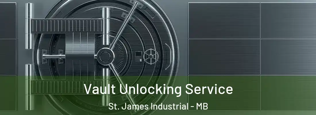  Vault Unlocking Service St. James Industrial - MB