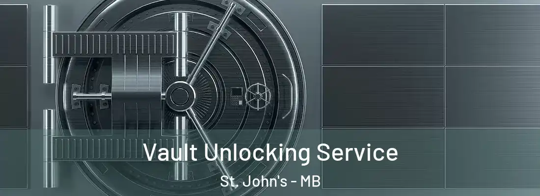  Vault Unlocking Service St. John's - MB