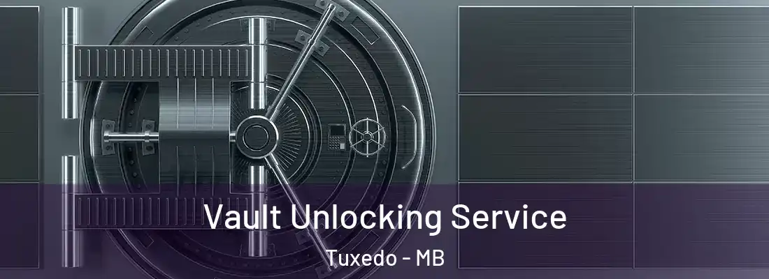  Vault Unlocking Service Tuxedo - MB