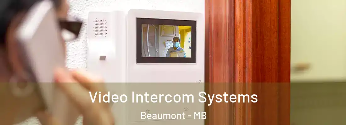  Video Intercom Systems Beaumont - MB