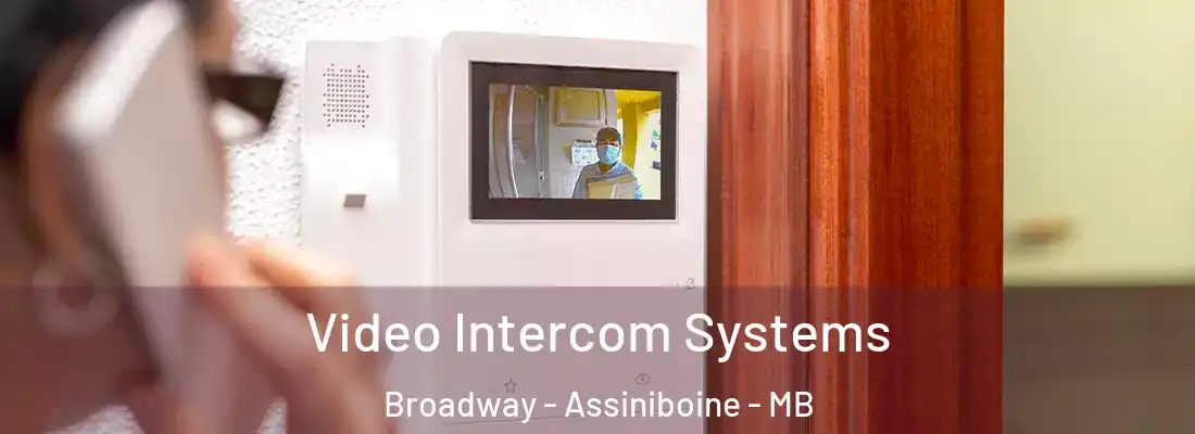  Video Intercom Systems Broadway - Assiniboine - MB