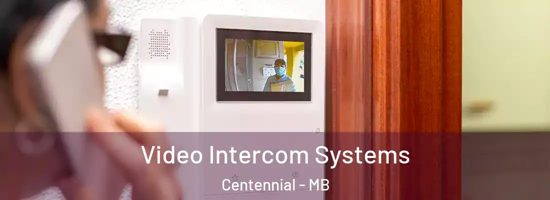  Video Intercom Systems Centennial - MB