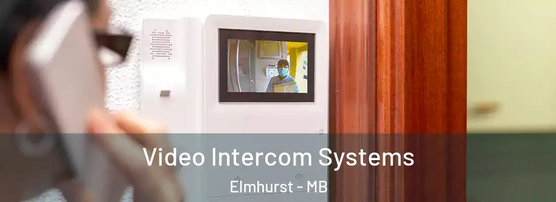  Video Intercom Systems Elmhurst - MB