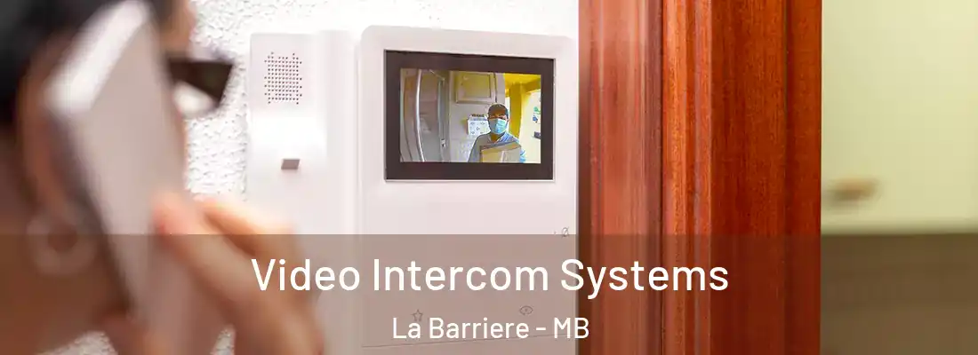  Video Intercom Systems La Barriere - MB