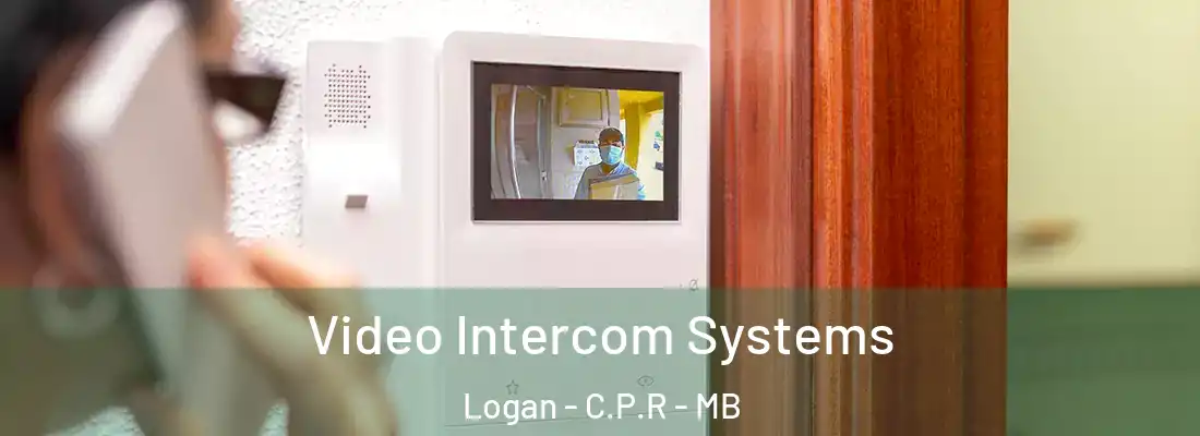 Video Intercom Systems Logan - C.P.R - MB