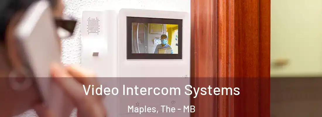  Video Intercom Systems Maples, The - MB