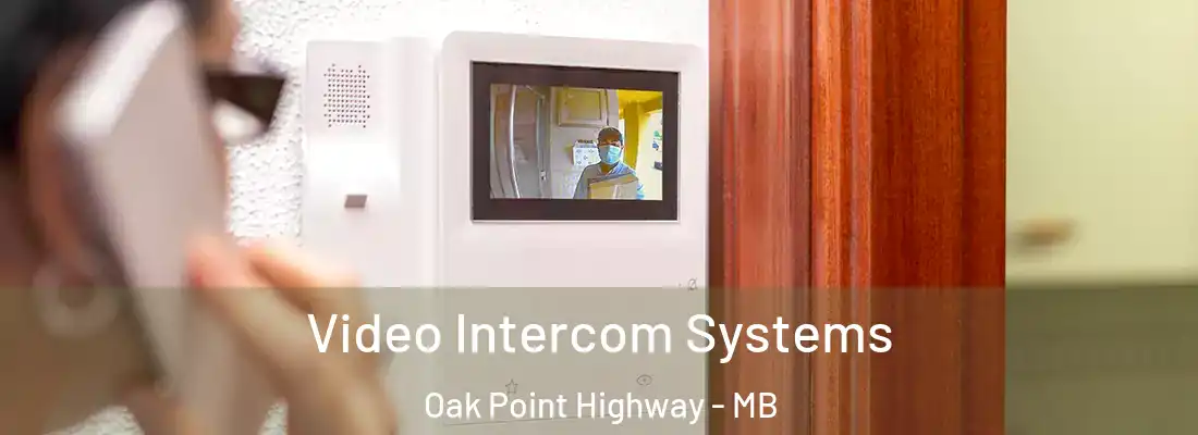  Video Intercom Systems Oak Point Highway - MB