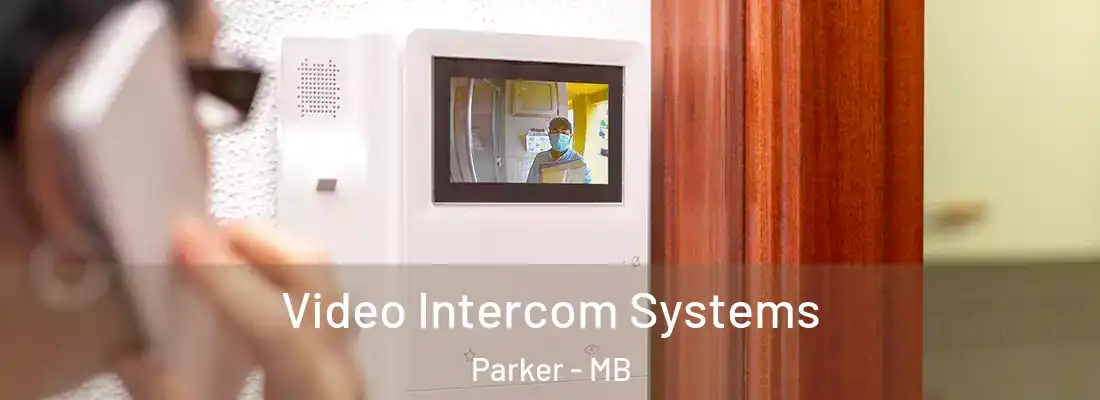  Video Intercom Systems Parker - MB