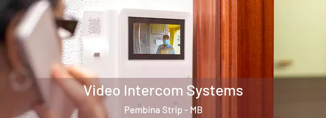  Video Intercom Systems Pembina Strip - MB