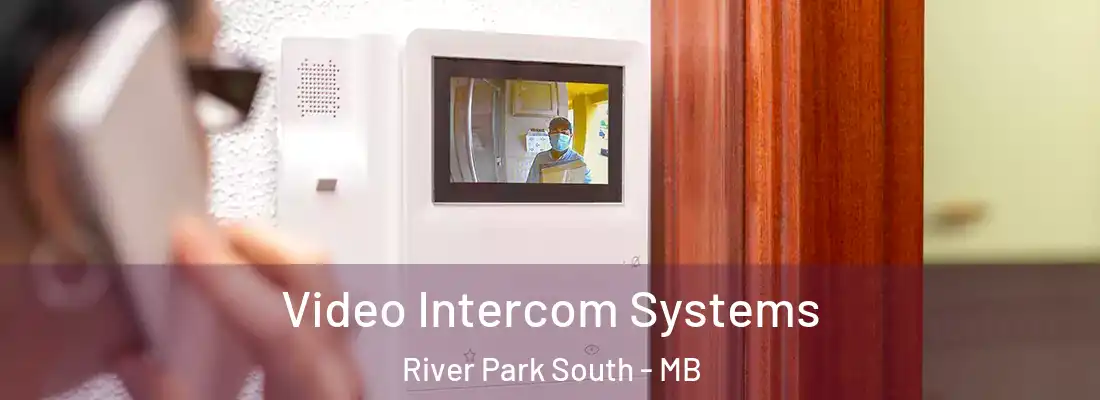  Video Intercom Systems River Park South - MB