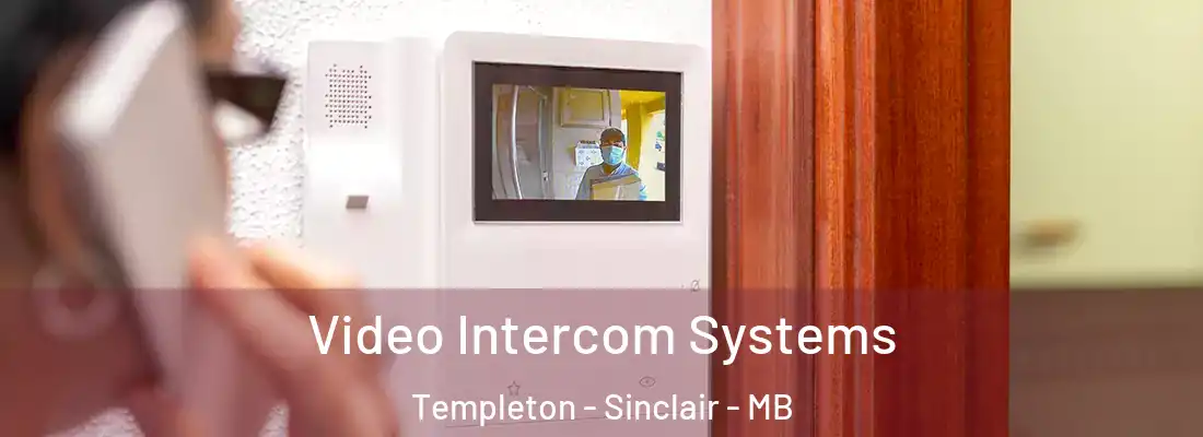  Video Intercom Systems Templeton - Sinclair - MB