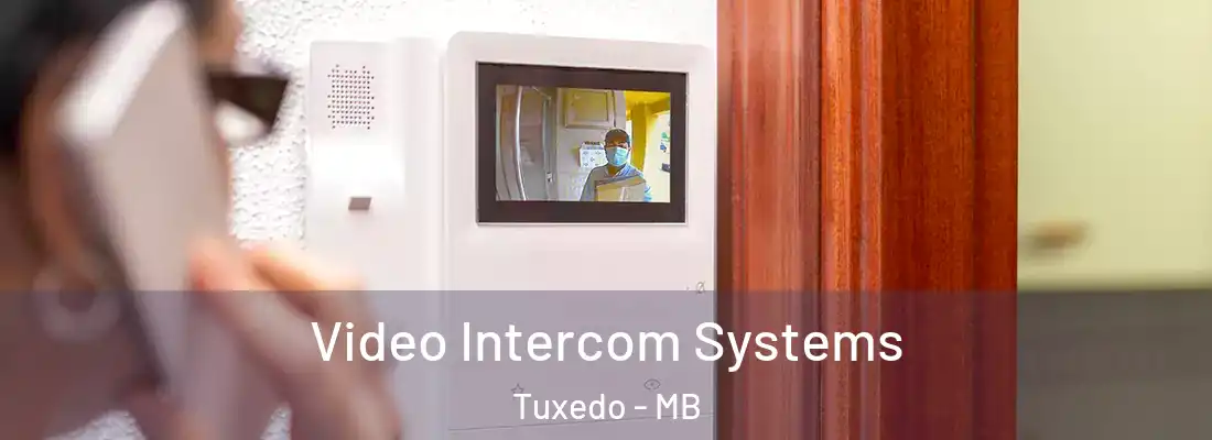  Video Intercom Systems Tuxedo - MB