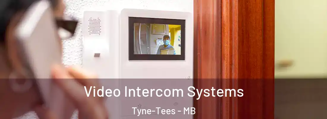  Video Intercom Systems Tyne-Tees - MB