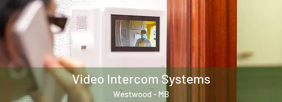  Video Intercom Systems Westwood - MB