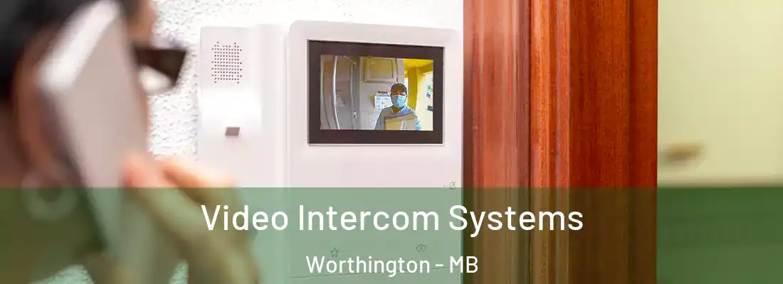  Video Intercom Systems Worthington - MB