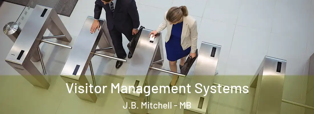  Visitor Management Systems J.B. Mitchell - MB