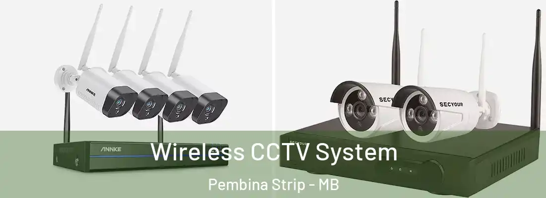  Wireless CCTV System Pembina Strip - MB